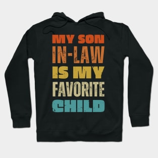 My son in law is my favorite child Hoodie